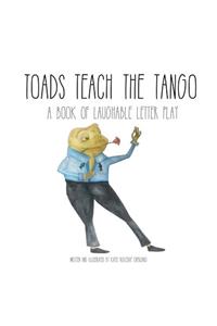 Toads Teach the Tango