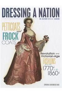 Petticoats and Frock Coats: Revolution and Victorian-Age Fashions from the 1770s to the 1860s