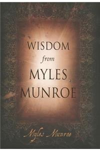 Wisdom From Myles Munroe