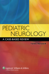 Pediatric Neurology: A Case-Based Review