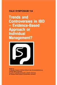 Trends and Controversies in Ibd: Evidence-Based Approach or Individual Management?