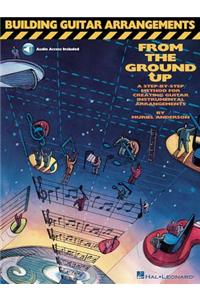 Building Guitar Arrangements from the Ground Up