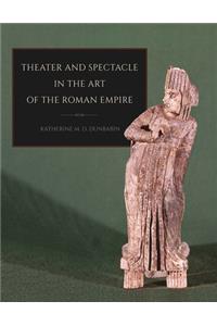 Theater and Spectacle in the Art of the Roman Empire