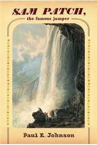 Sam Patch, the Famous Jumper