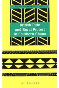 British Rule and Rural Protest in Southern Ghana