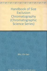 Handbook of Size Exclusion Chromatography: 69 (Chromatographic Science Series)