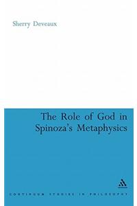 Role of God in Spinoza's Metaphysics