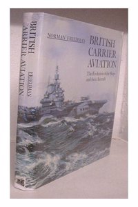 British Carrier Aviation (Conway's naval history after 1850)