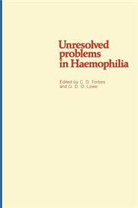 Unresolved Problems in Haemophilia