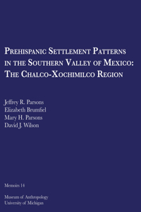 Prehispanic Settlement Patterns in the Southern Valley of Mexico