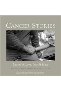 Cancer Stories: Lessons in Love, Loss, and Hope