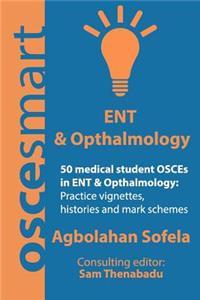 OSCEsmart - 50 medical student OSCEs in ENT & Opthalmology