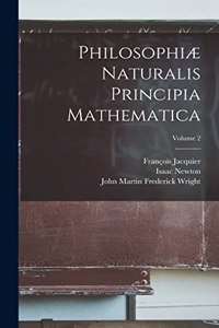 Philosophiæ Naturalis Principia Mathematica; Volume 2