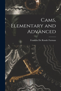 Cams, Elementary and Advanced