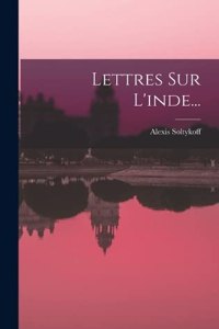 Lettres Sur L'inde...