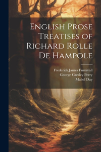 English Prose Treatises of Richard Rolle De Hampole