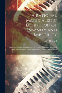 A Rational Materialistic Definition of Insanity and Imbecility