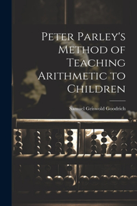 Peter Parley's Method of Teaching Arithmetic to Children