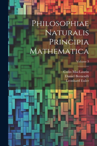 Philosophiae Naturalis Principia Mathematica; Volume 3