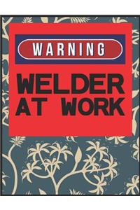 Warning, Welder At Work