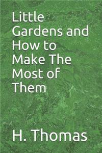 Little Gardens and How to Make The Most of Them