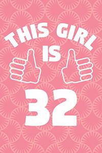 Notebook for 32 Year Old Woman - This Girl Is 32 Years Old - Womens Journal - 32nd Birthday Gift For Women