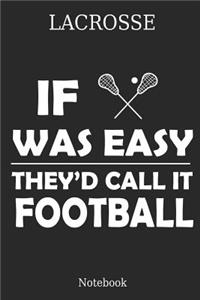 Lacrosse If Was They´d Calle It Football Notebook