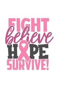 Fight believe hope survive!