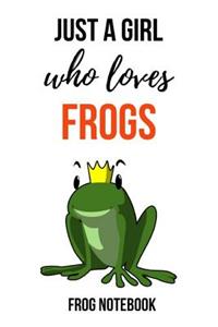 Just A Girl Who Loves Frogs