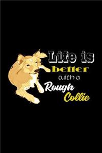 Life Is better with a Rough Collie
