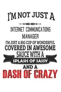 I'm Not Just A Internet Communications Manager