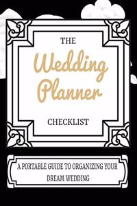 The Wedding Planner Checklist A Portable Guide To Organizing Your Dream Wedding