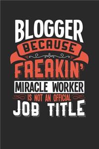 Blogger Because Freakin' Miracle Worker Is Not an Official Job Title