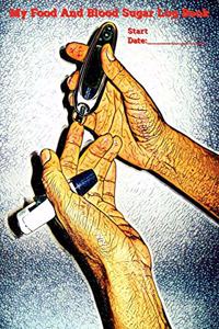 My Food And Blood Sugar Log Book