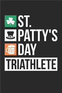 St. Patrick's Day Notebook - St Pattys Day Gift Triathlete Irish Beer Drinking - St. Patrick's Day Journal