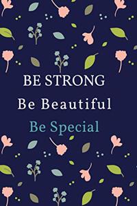 Be Strong Be Beautiful Be Special