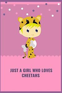 Just a Girl who Loves Cheetahs