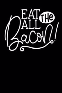 Eat All The Bacon!