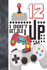 I Don't Get Old I Level Up 12