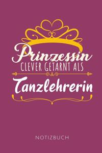 Prinzessin Clever Getarnt ALS Tanzlehrerin Notizbuch