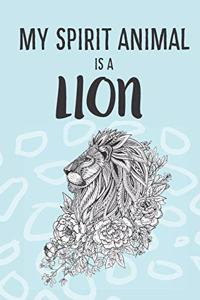 My Spirit Animal Is A Lion