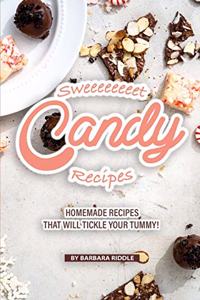 Sweeeeeeeet Candy Recipes