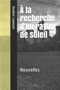 À la recherche d'un rayon de soleil
