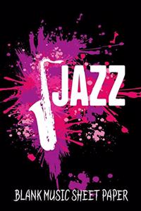 Jazz Blank Music Sheet Paper