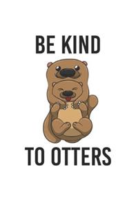 Be Kind To Otters