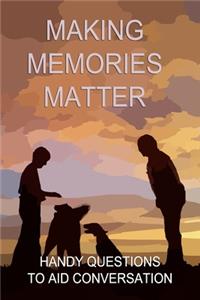 Making Memories Matter