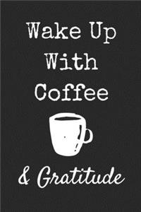 Wake Up With Coffee And Gratitude