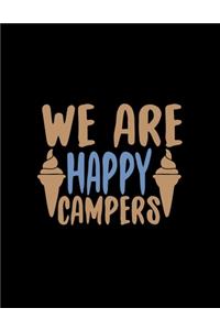 We Are Happy Campers