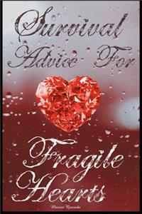 Survival Advice for Fragile Hearts