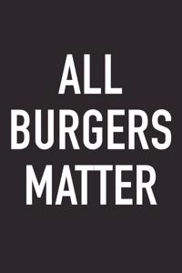 All Burgers Matter